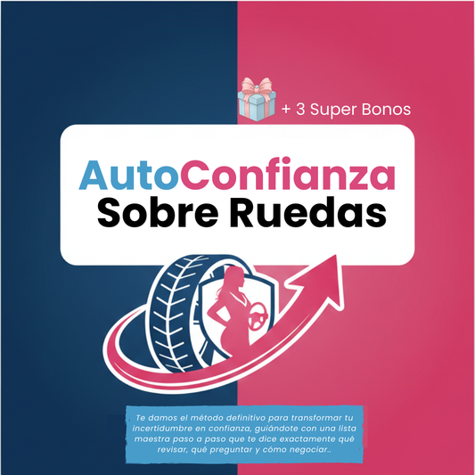 AutoConfianza sobre ruedas + 3 Bonos: Un sistema paso a paso, desde tu primera duda hasta las llaves en mano.